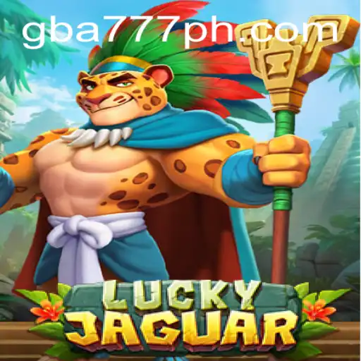 Explore the Thrilling World of LuckyJaguar on GBA777.COM