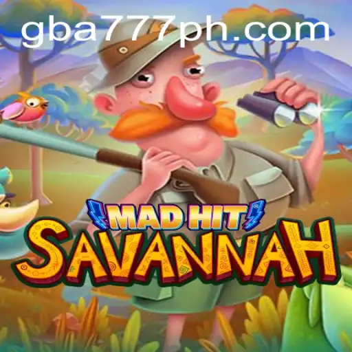 MadHitSavannah: A Thrilling Adventure with GBA777.COM