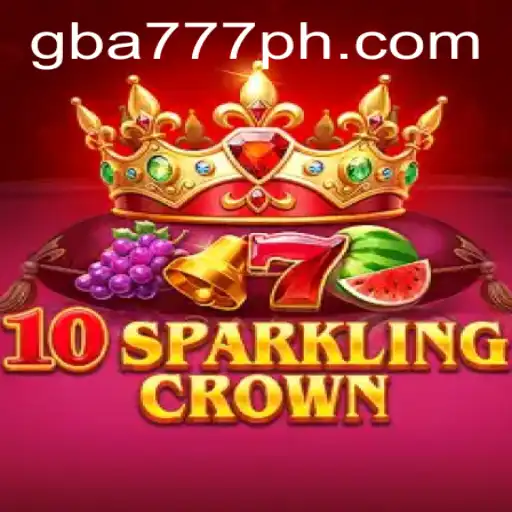 Exploring the World of 10SparklingCrown and GBA777.COM