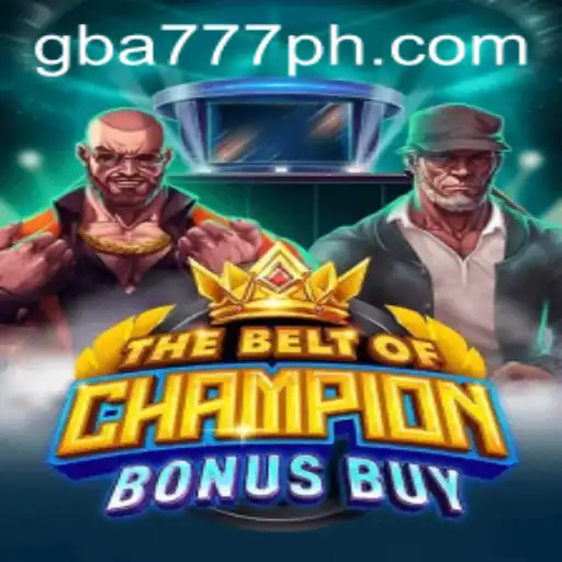 The Exciting World of TheBeltOfChampionBonusBuy on GBA777.COM